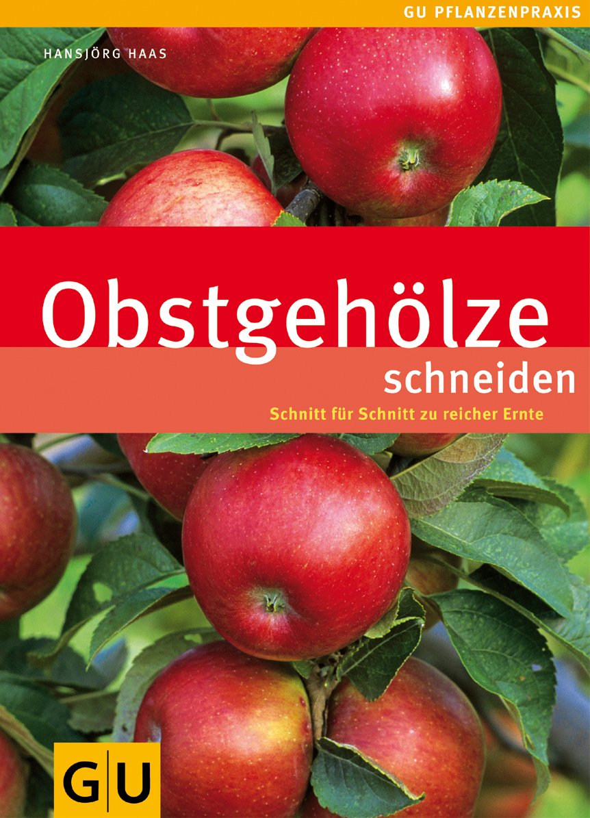 Obstgehölze schneiden (GU Praxisratgeber Garten) Garden & Plants
