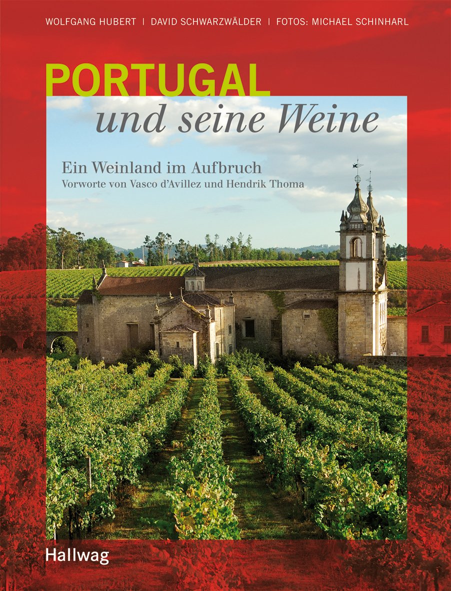 Portugal und seine Weine. Ein Weinland im Aufbruch: Ein Weinland im Aufbruch. Vorw. v. Vasco d'Avillez u. Hendrik Thoma Leisure, Home & Garden