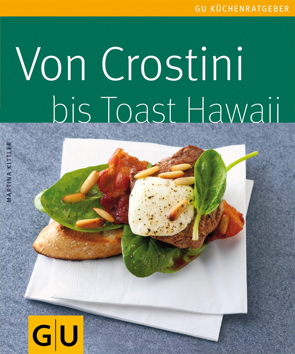 Von Crostini bis Toast Hawaii Leisure, Home & Garden