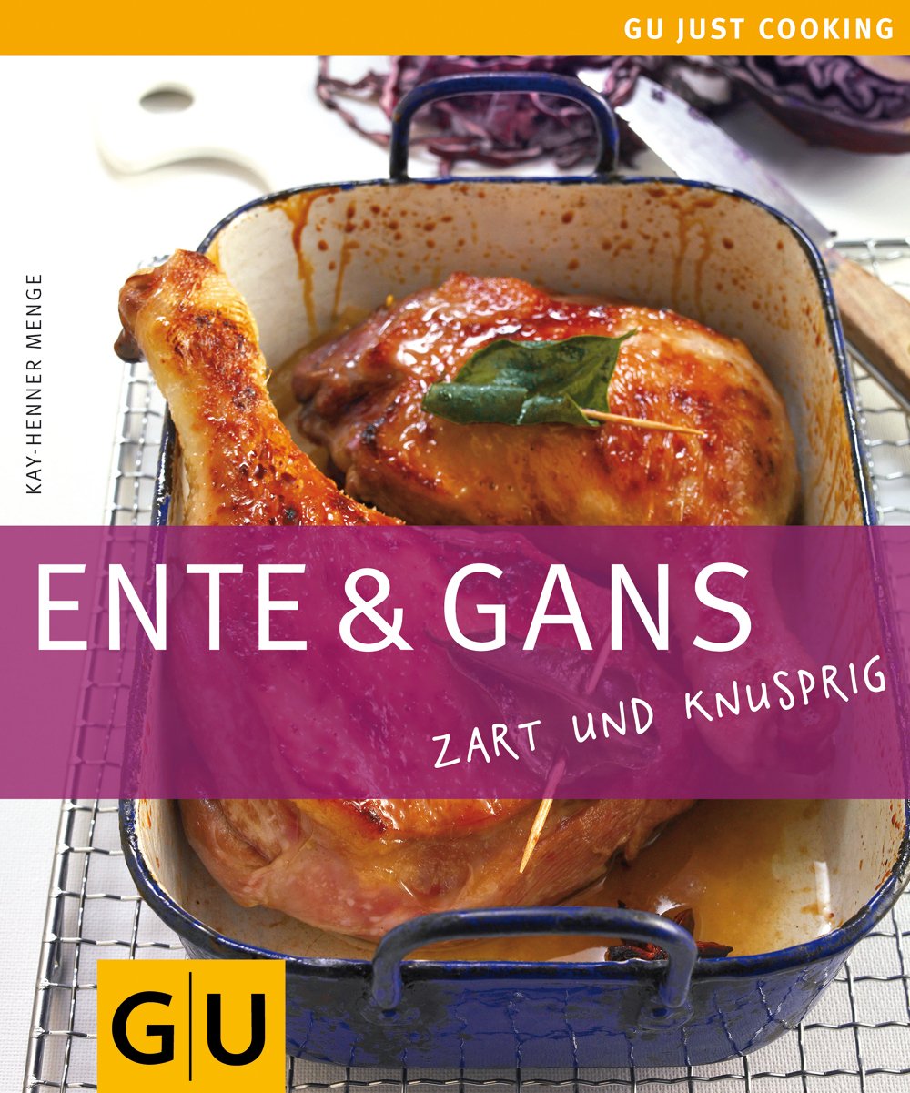 Ente & Gans: Zart und knusprig (GU Just cooking) Leisure, Home & Garden