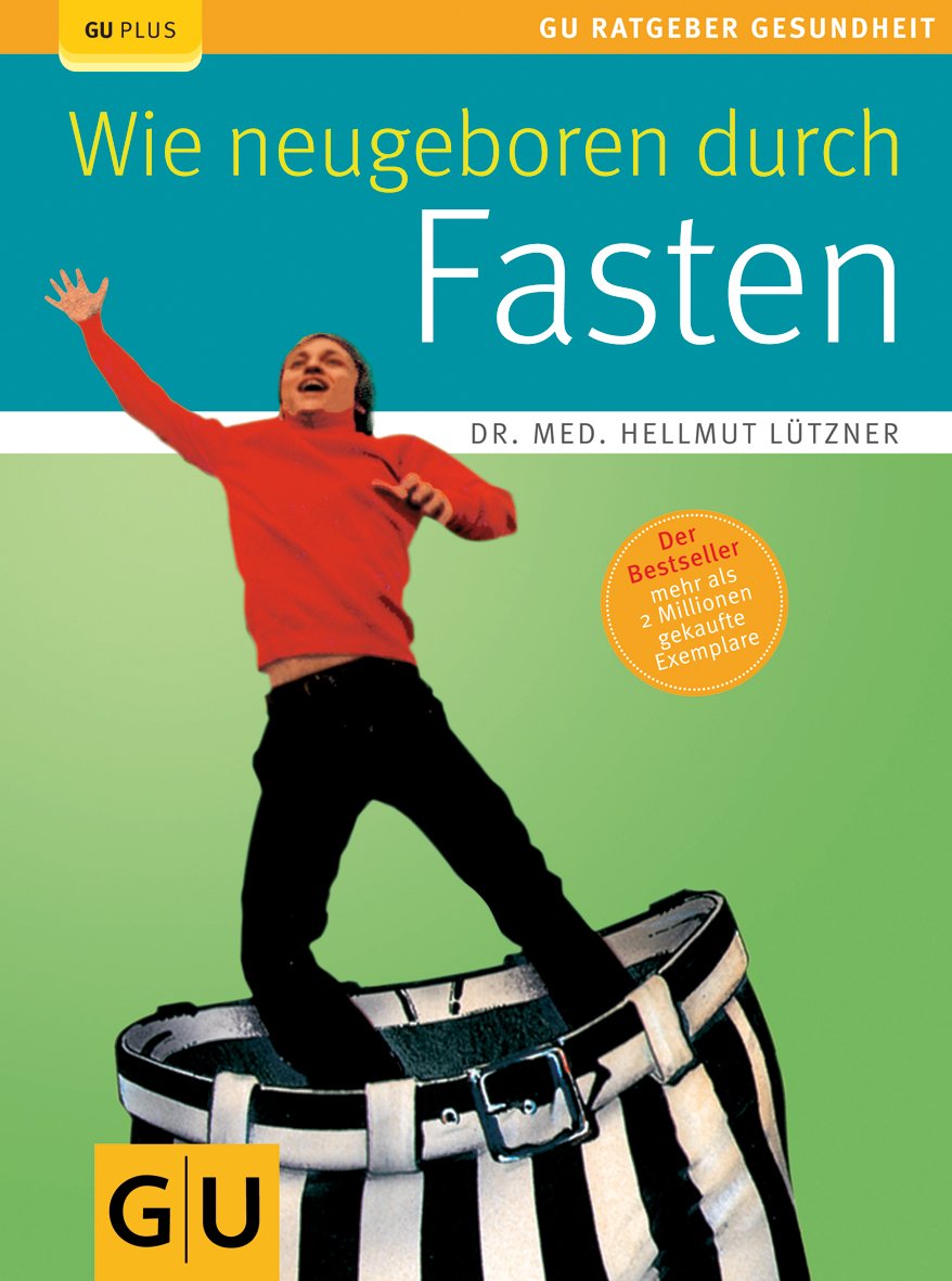 Wie neugeboren durch Fasten Health, Nutrition & Fitness Books