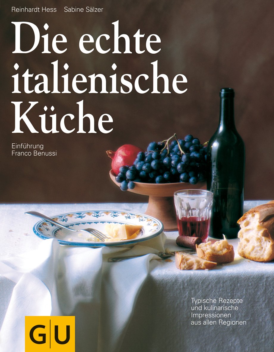 Die echte italienische Küche: Typische Rezepte und kulinarische Impressionen aus allen Regionen Leisure, Home & Garden