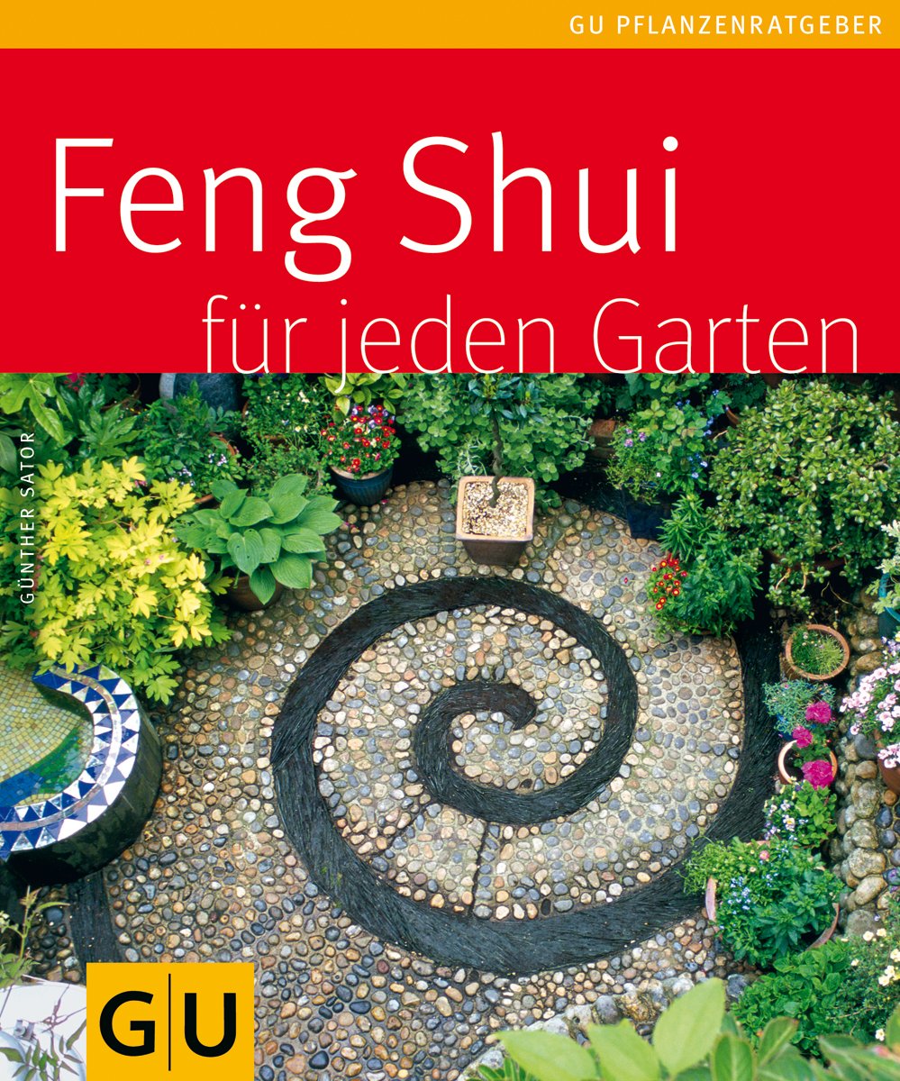Feng Shui für jeden Garten Garden & Plants