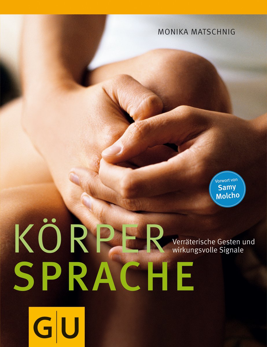Körpersprache: Verräterische Gesten und wirkungsvolle Signale Lifestyle