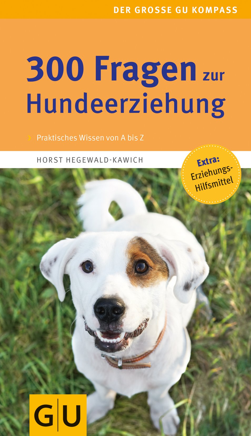300 Fragen zur Hundeerziehung (Großer GU Kompass) Pets