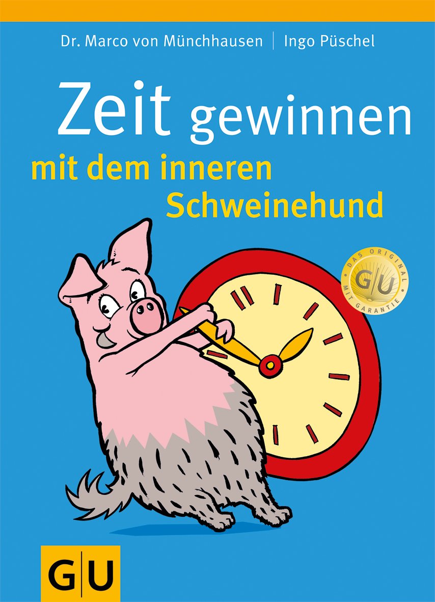 Zeit gewinnen mit dem inneren Schweinehund Business, Finance & Career