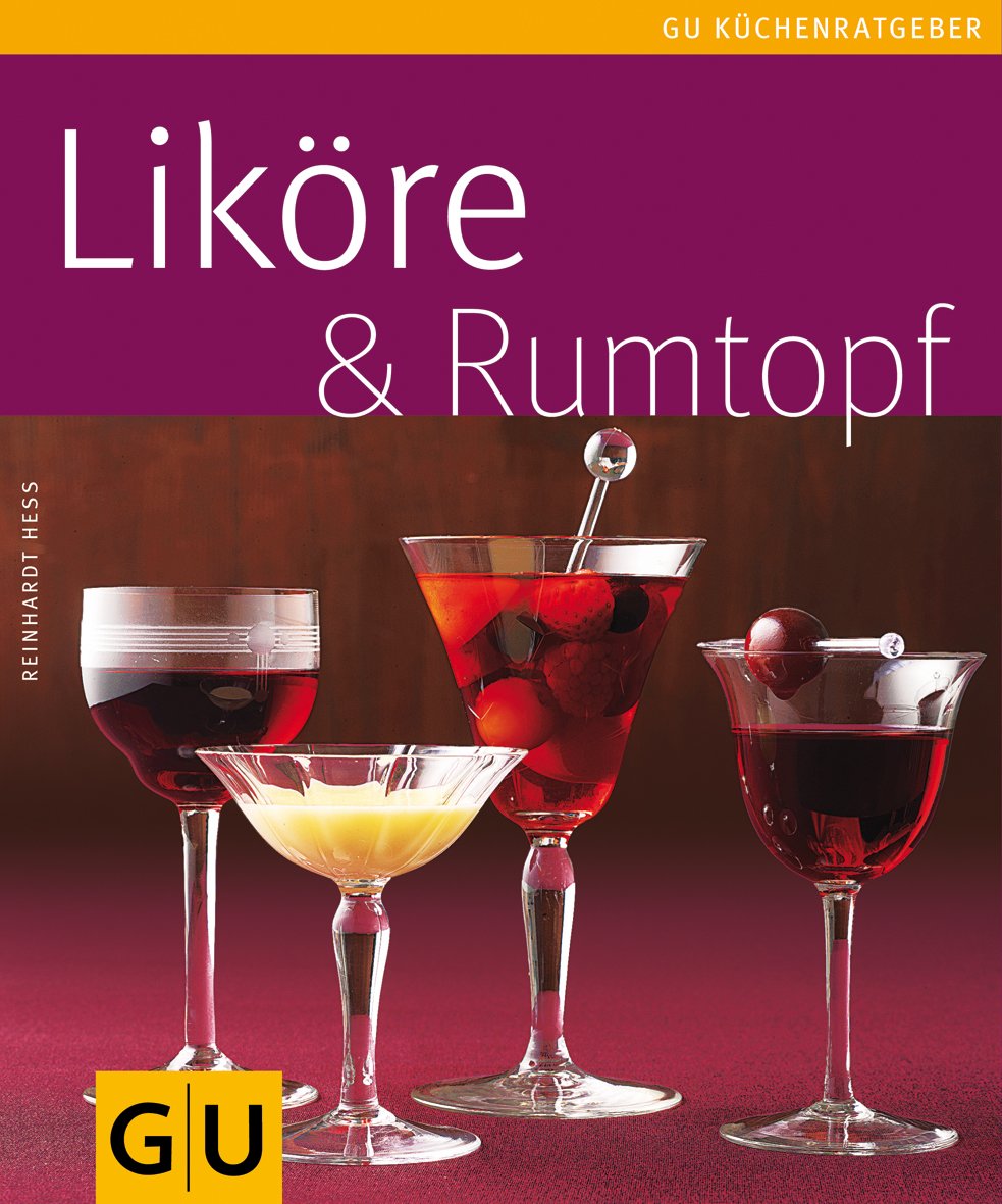 Liköre & Rumtopf (GU KüchenRatgeber) Leisure, Home & Garden