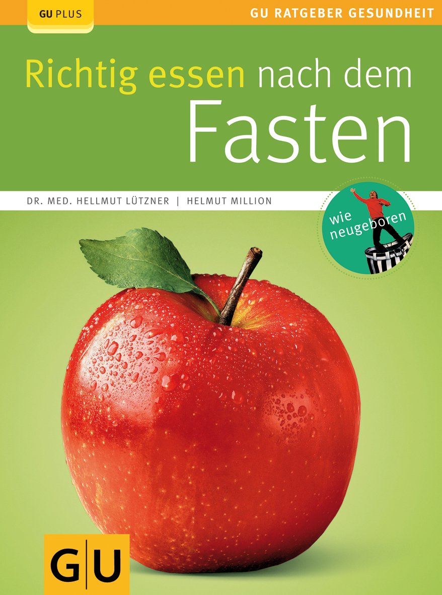 Richtig essen nach dem Fasten (GU Ratgeber Gesundheit) Health, Nutrition & Fitness