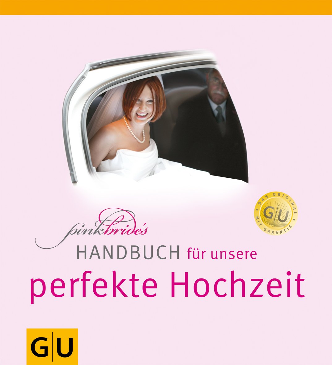 PinkBride's Handbuch für unsere perfekte Hochzeit Self-help