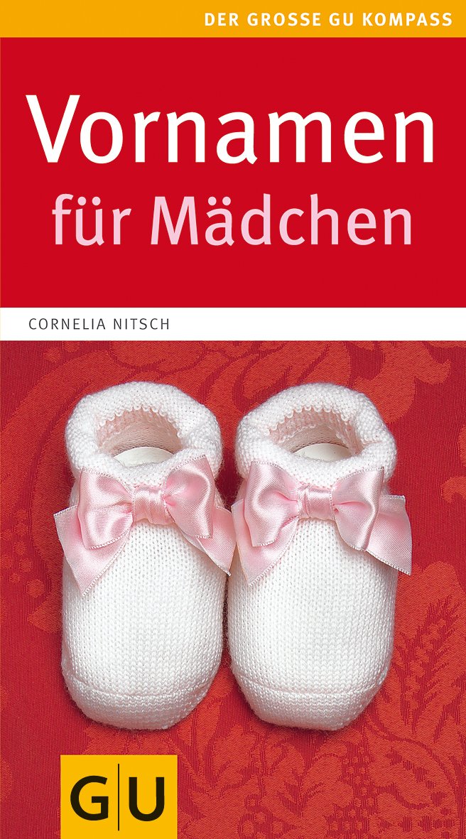 Vornamen für Mädchen (GU Großer Kompass Partnerschaft & Familie) Partnership & Love
