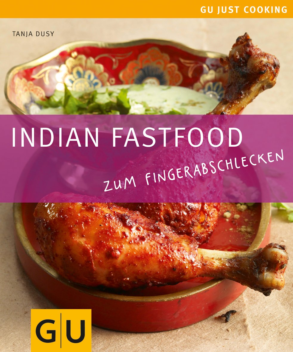 Indian Fastfood: Zum Fingerabschlecken (GU Just cooking) Leisure, Home & Garden