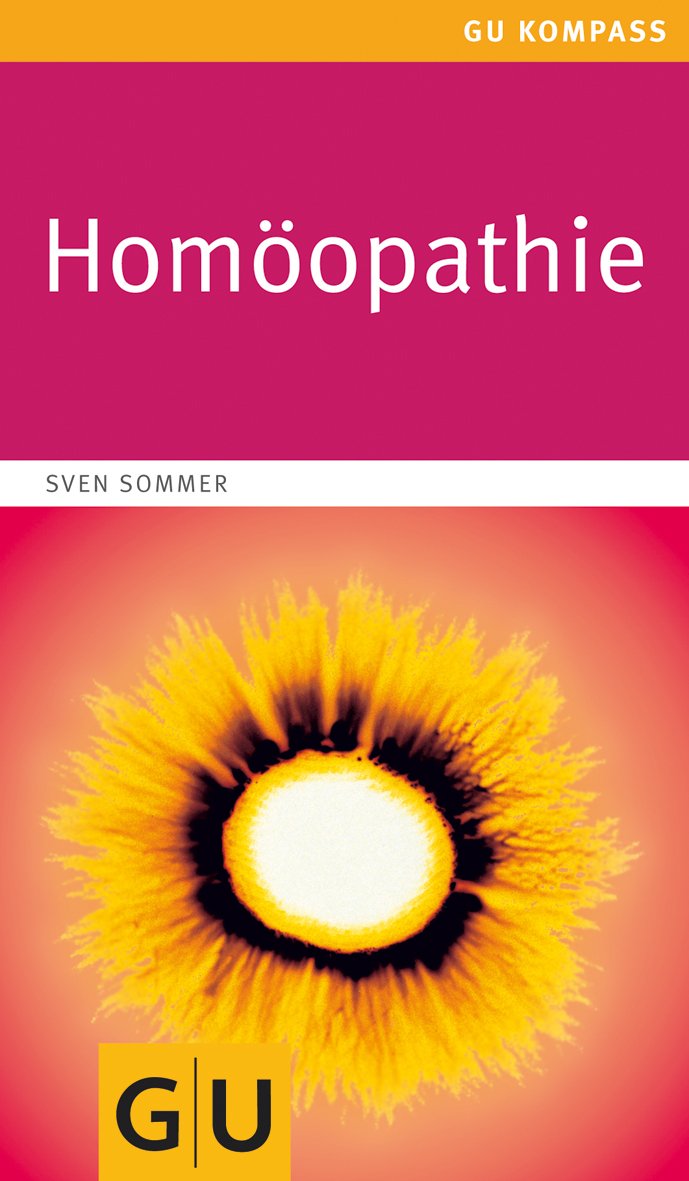 Homöopathie: Alltagsbeschwerden selbst behandeln (GU Alternativmedizin) Medicine