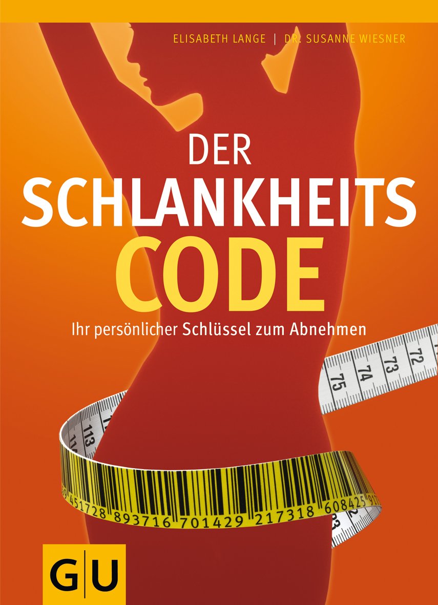 Der Schlankheits-Code: Ihr persönlicher Schlüssel zum Abnehmen Health, Nutrition & Fitness