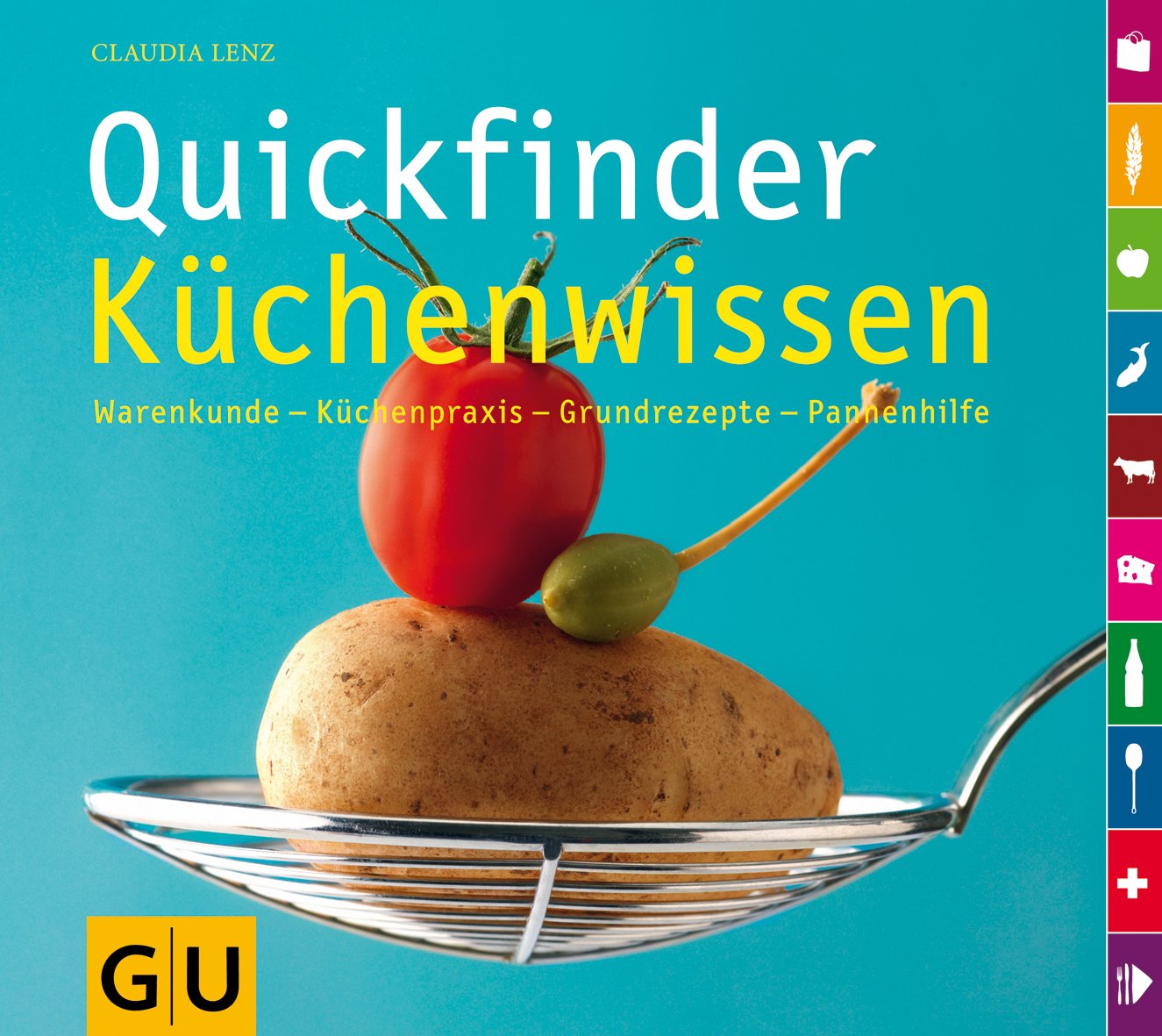 Quickfinder Küchenwissen: Warenkunde - Küchenpraxis - Grundrezepte - Pannenhilfe Leisure, Home & Garden