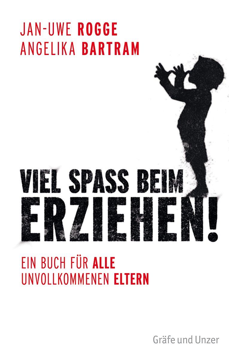 Viel Spaß beim Erziehen!: Ein Buch für alle unvollkommenen Eltern Parents & Children