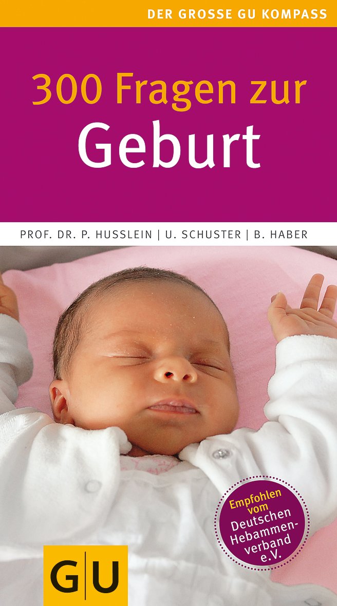 300 Fragen zur Geburt (GU Großer Kompass Partnerschaft & Familie) Parents & Children