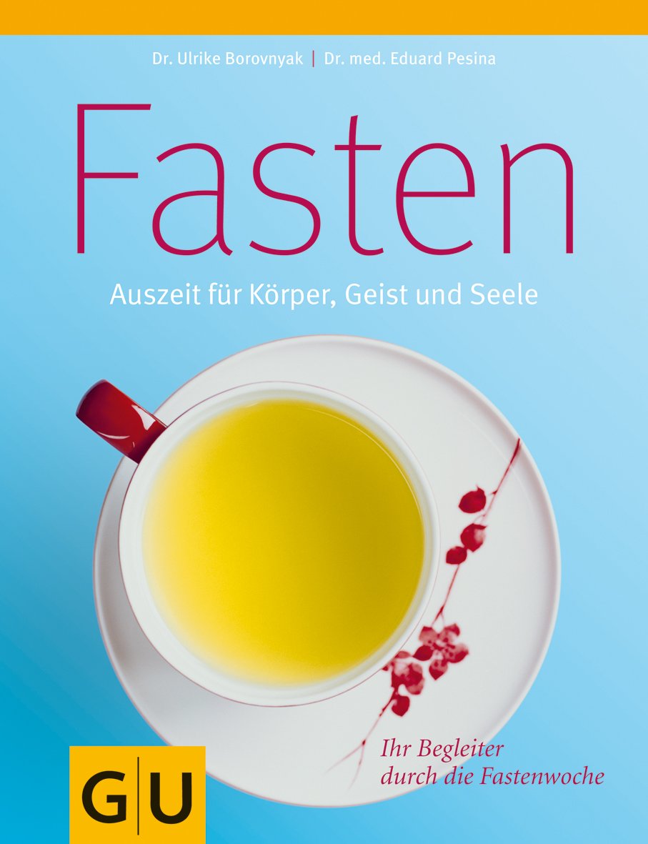 Fasten: Auszeit für Körper, Geist und Seele Health, Nutrition & Fitness