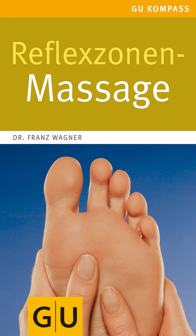 Reflexzonen-Massage: Schnelle Hilfe durch sanfte Massage (GU Gesundheit) Health, Nutrition & Fitness