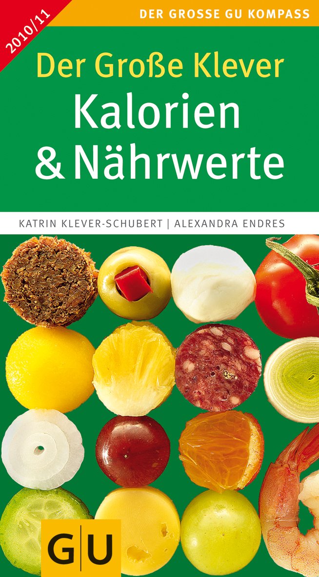 Der Große Klever: Kalorien & Nährwerte 2010/2011 (GU Großer Kompass Gesundheit) Health, Nutrition & Fitness