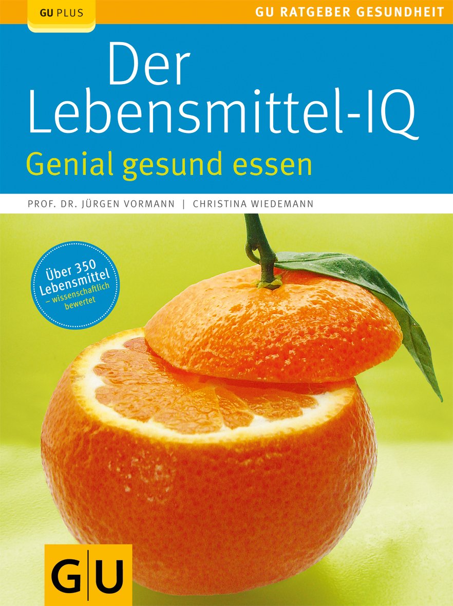 Lebensmittel-IQ, Der: Genial gesund essen Health, Nutrition & Fitness