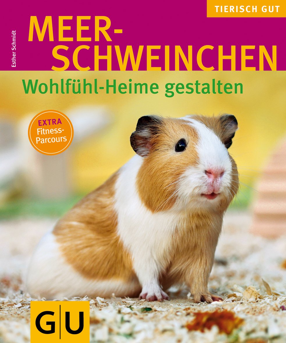 Meerschweinchen - Wohlfühl-Heime gestalten (GU Tierisch gut) Pets