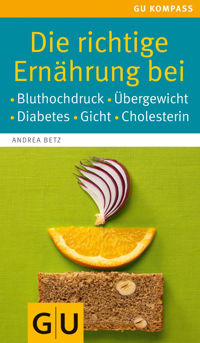 Die richtige Ernährung bei: Bluthochdruck, Übergewicht, Diabetes, Gicht, Cholesterin (GU Gesundheit) Leisure, Home & Garden
