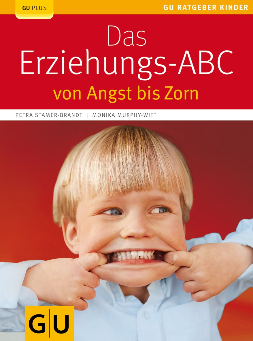 Das Erziehungs-ABC: von Angst bis Zorn Parents & Children