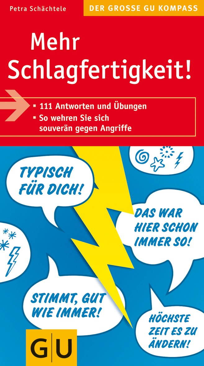 Mehr Schlagfertigkeit! 111 Antworten und Übungen. So wehren Sie sich souverän gegen Angriffe Lifestyle