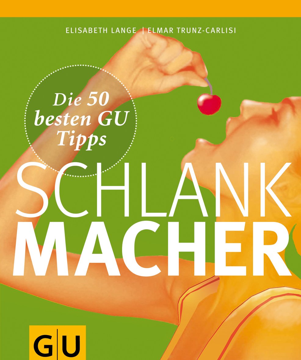 Schlankmacher: Die 50 besten GU Tipps (Gesunde Ernährung) Health, Nutrition & Fitness