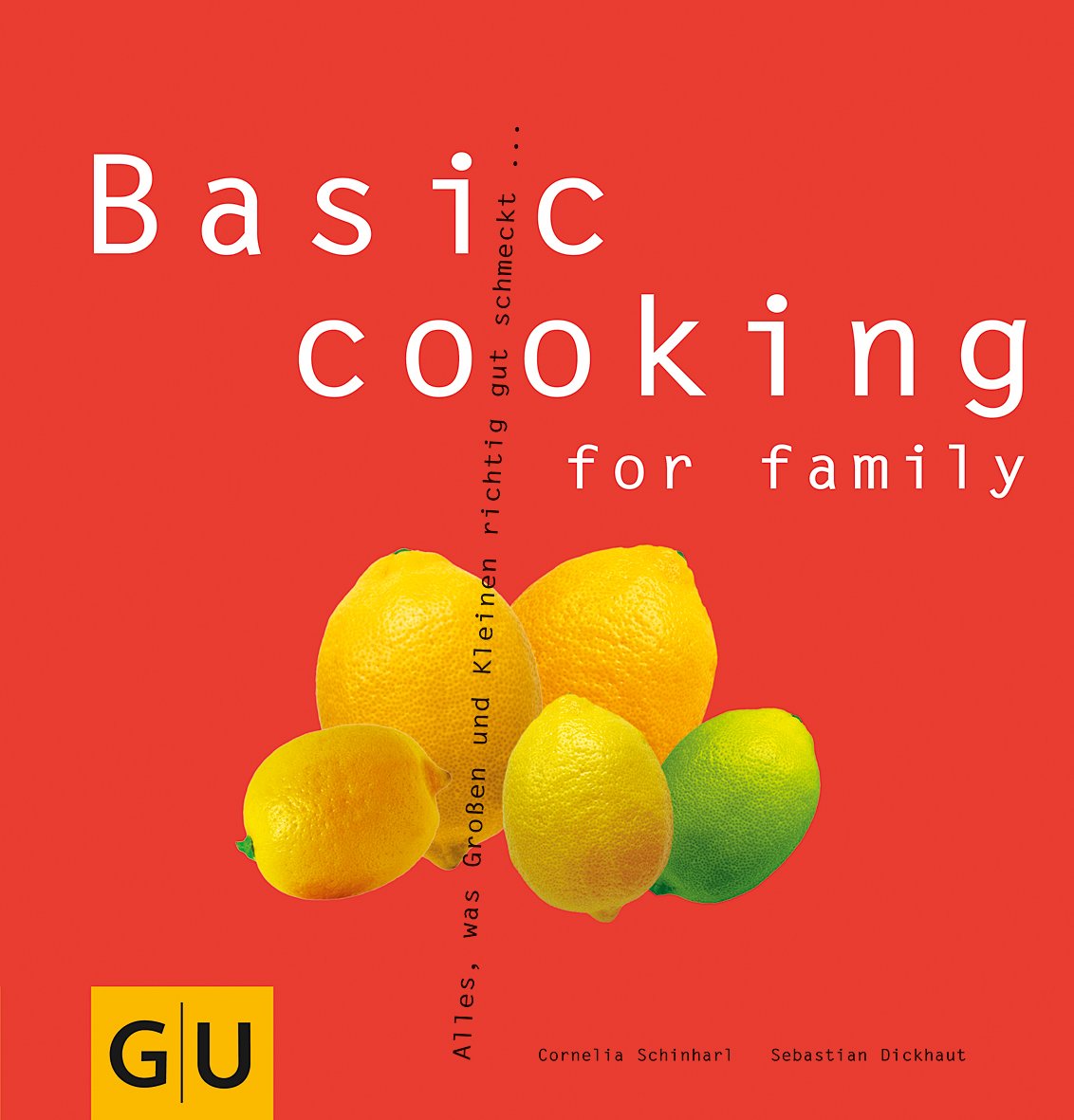 Basic cooking for family: Alles, was Groß und Klein sich richtig gut schmecken lassen... Leisure, Home & Garden