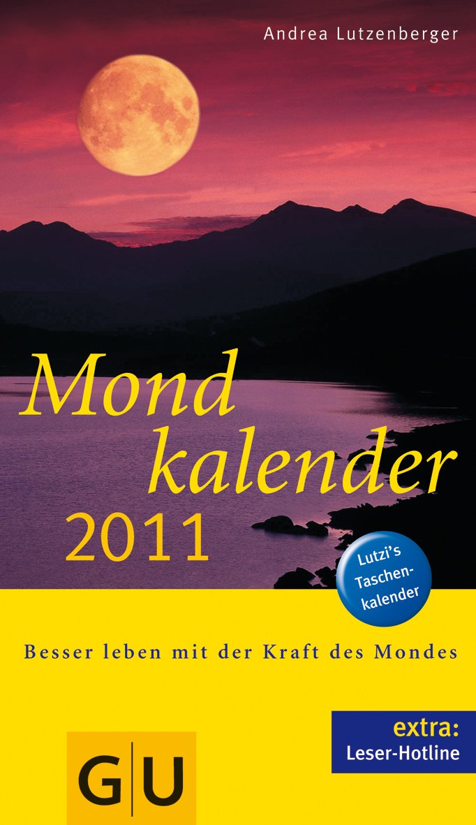 Mondkalender 2011: Besser leben mit der Kraft des Mondes Calendars