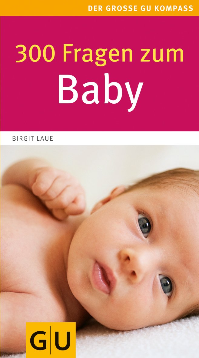 300 Fragen zum Baby (GU Großer Kompass Partnerschaft & Familie) Parents & Children