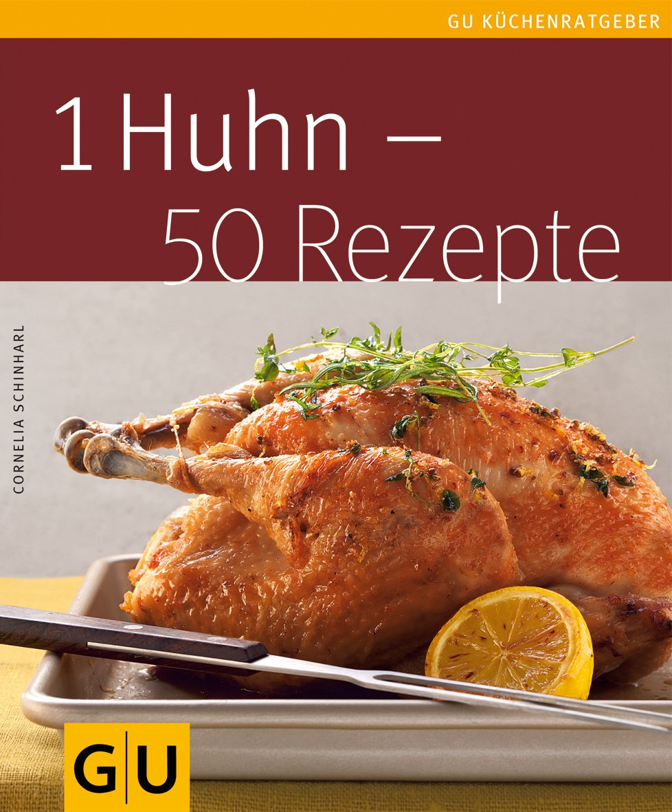 1 Huhn - 50 Rezepte Leisure, Home & Garden