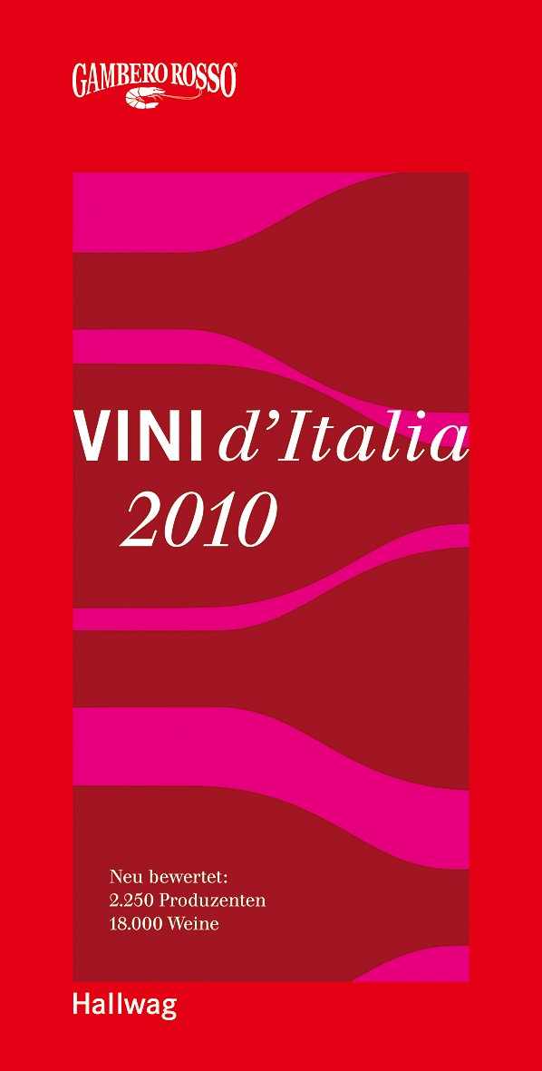 Vini d´Italia 2010: Neu bewertet: 2.250 Produzenten und 18.000 Weine Leisure, Home & Garden