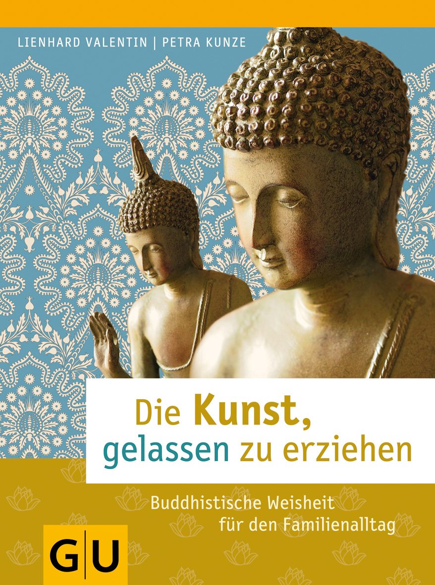 Die Kunst, gelassen zu erziehen: Buddhistische Weisheit für den Familienalltag Books