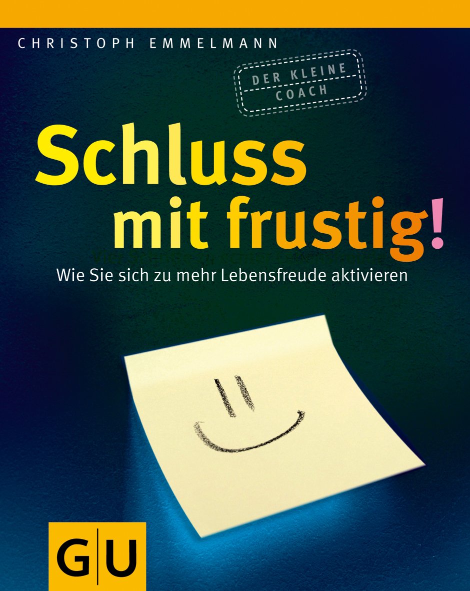 Schluss mit frustig: Wie Sie sich zu mehr Lebenfreude aktivieren (GU Mind & Soul Kleiner Coach) Health, Nutrition & Fitness
