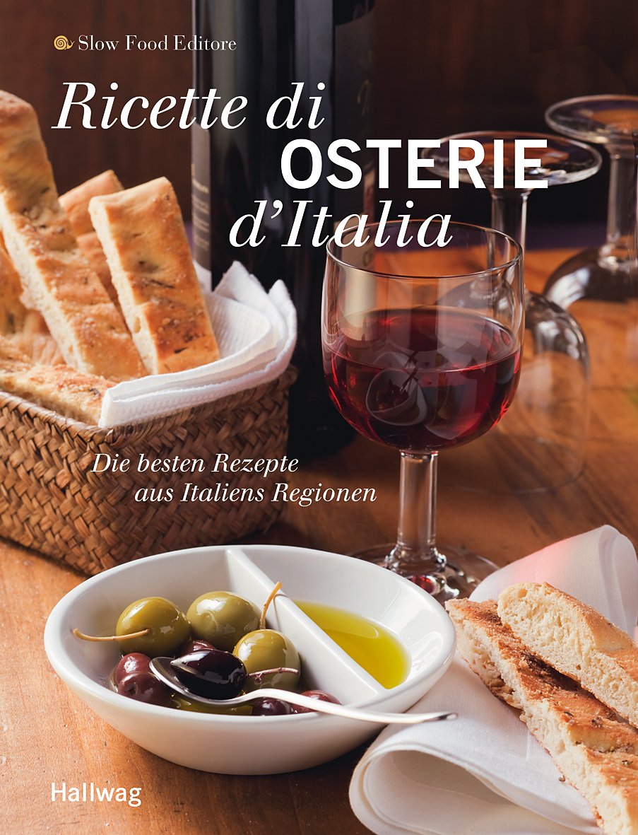 Ricette di Osterie d´Italia: Die besten Rezepte aus Italiens Regionen (Hallwag SlowFood) Leisure, Home & Garden