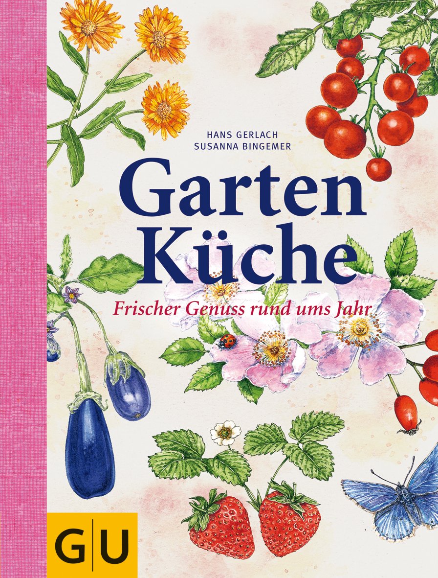 Gartenküche: Frischer Genuss rund ums Jahr (GU Themenkochbuch) Leisure, Home & Garden