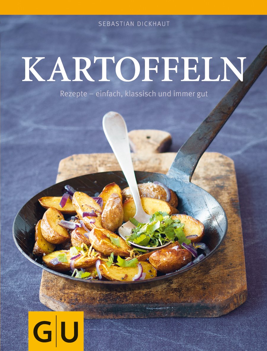 Kartoffeln: Rezepte - einfach, klassisch und immer gut (GU Themenkochbuch) Leisure, Home & Garden