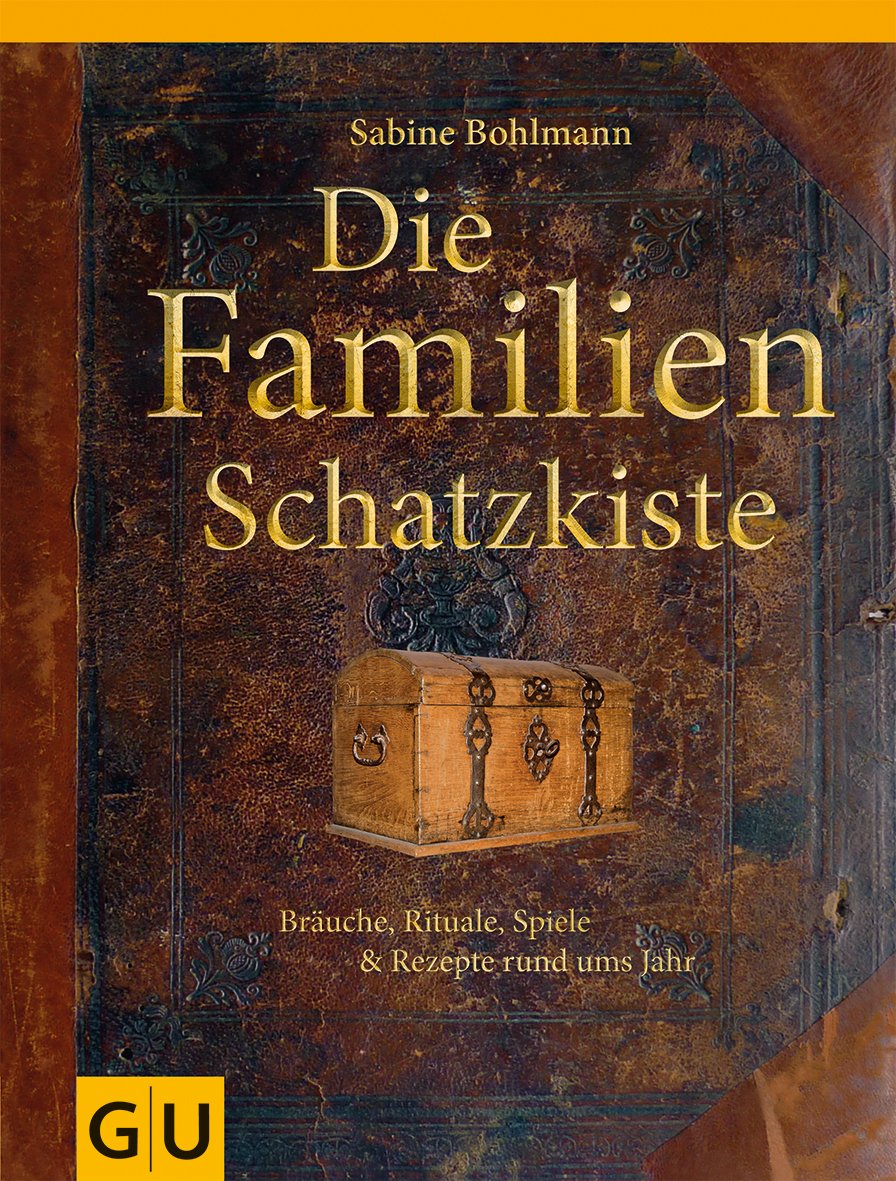 Die Familienschatzkiste: Bräuche, Rituale, Spiele & Rezepte rund ums Jahr Health, Nutrition & Fitness