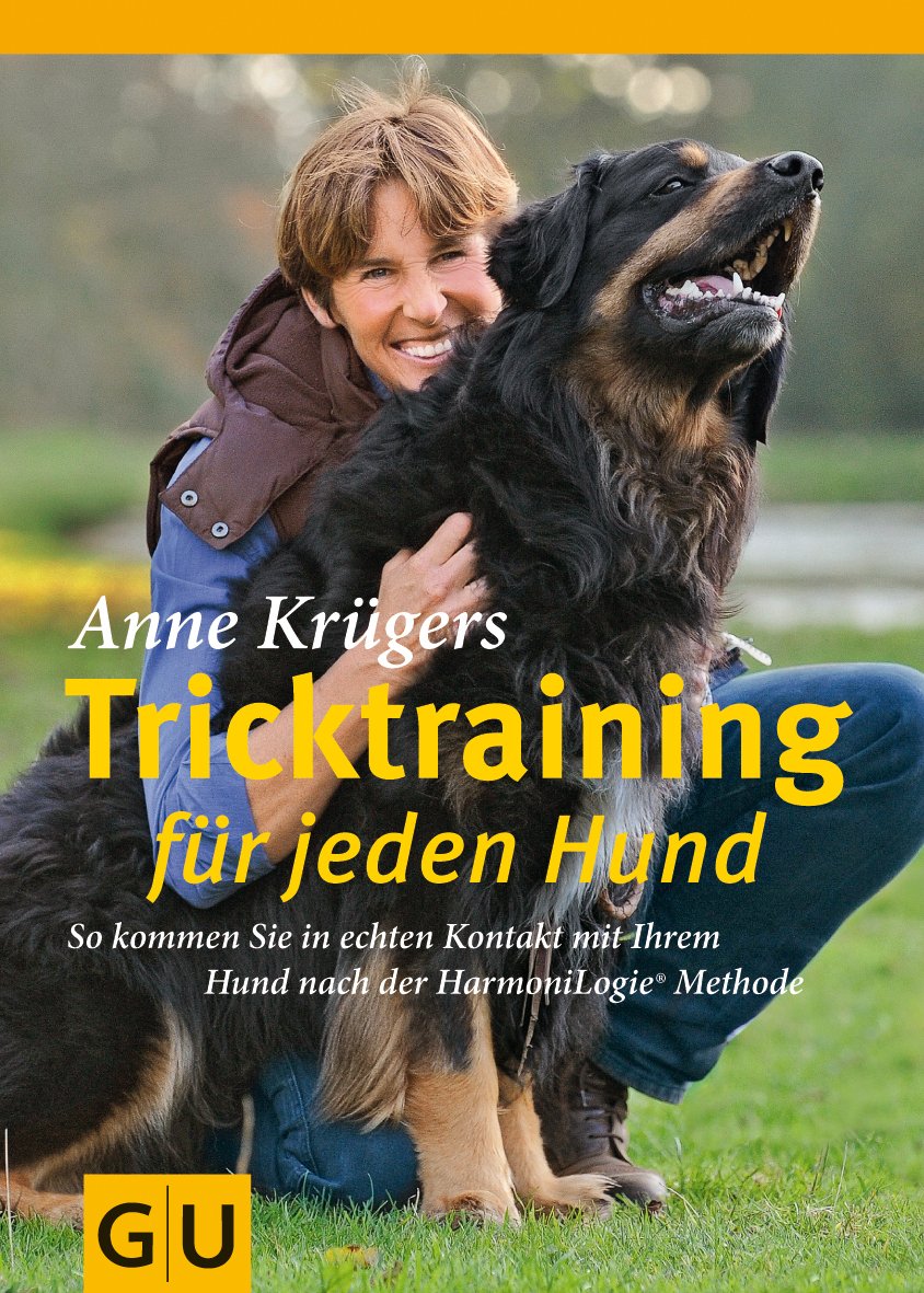 Anne Krügers Tricktraining für jeden Hund - So kommen Sie in echten Kontakt mit Ihrem Hund nach der HarmoniLogie Methode Pets