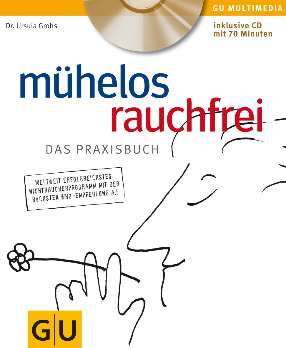 Mühelos rauchfrei (mit CD): Das Praxisbuch (GU Multimedia Körper, Geist & Seele) Health, Nutrition & Fitness