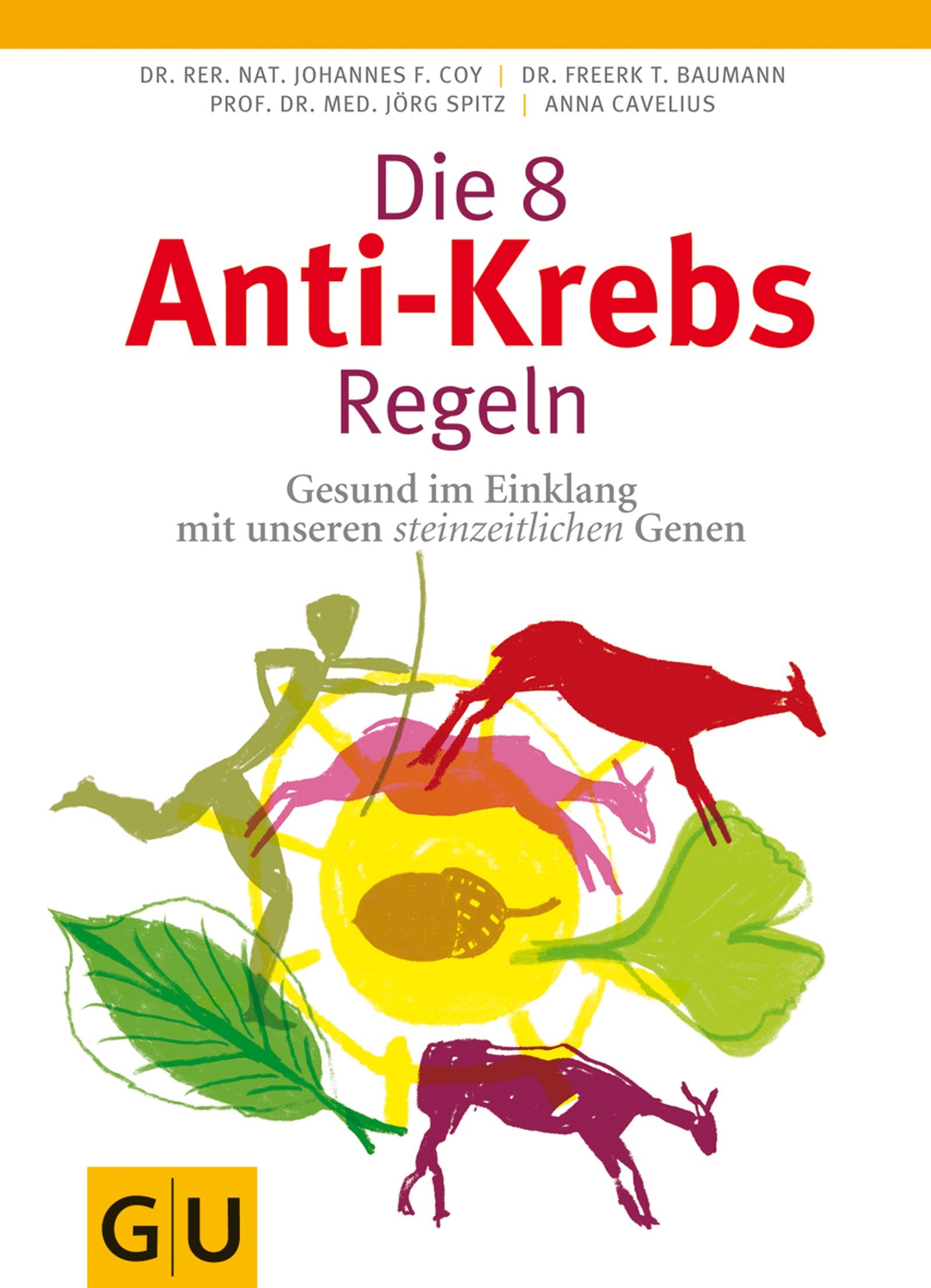 Die 8 Anti-Krebs-Regeln: Gesund im Einklang mit unseren steinzeitlichen Genen Books