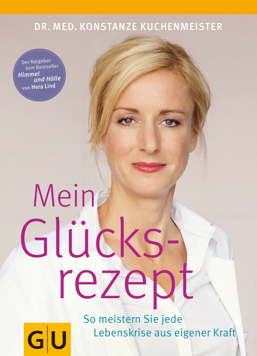 Mein Glücksrezept: So meistern Sie jede Lebenskrise aus eigener Kraft Lifestyle