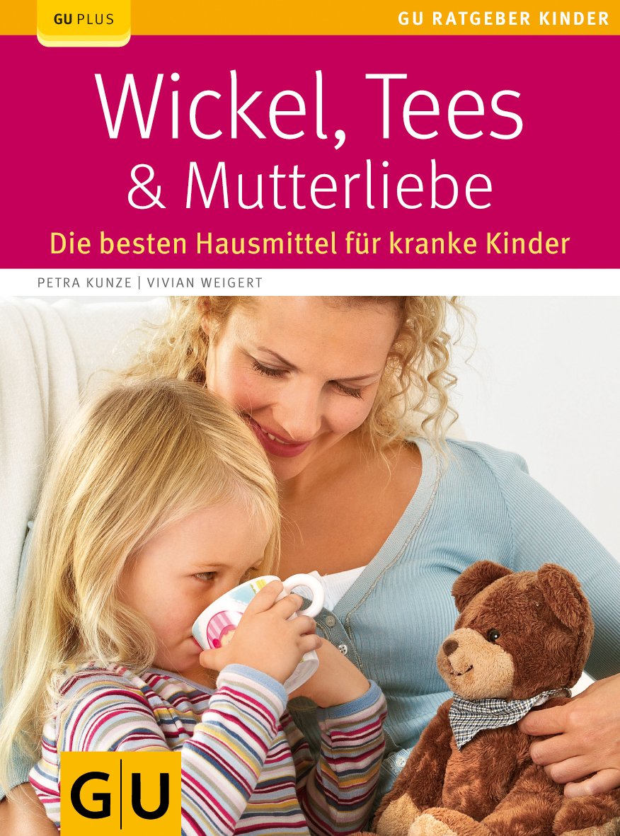 Wickel, Tees & Mutterliebe: Die besten Hausmittel für kranke Kinder Health, Nutrition & Fitness