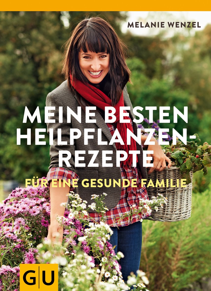 Meine besten Heilpflanzenrezepte für eine gesunde Familie Leisure, Home & Garden