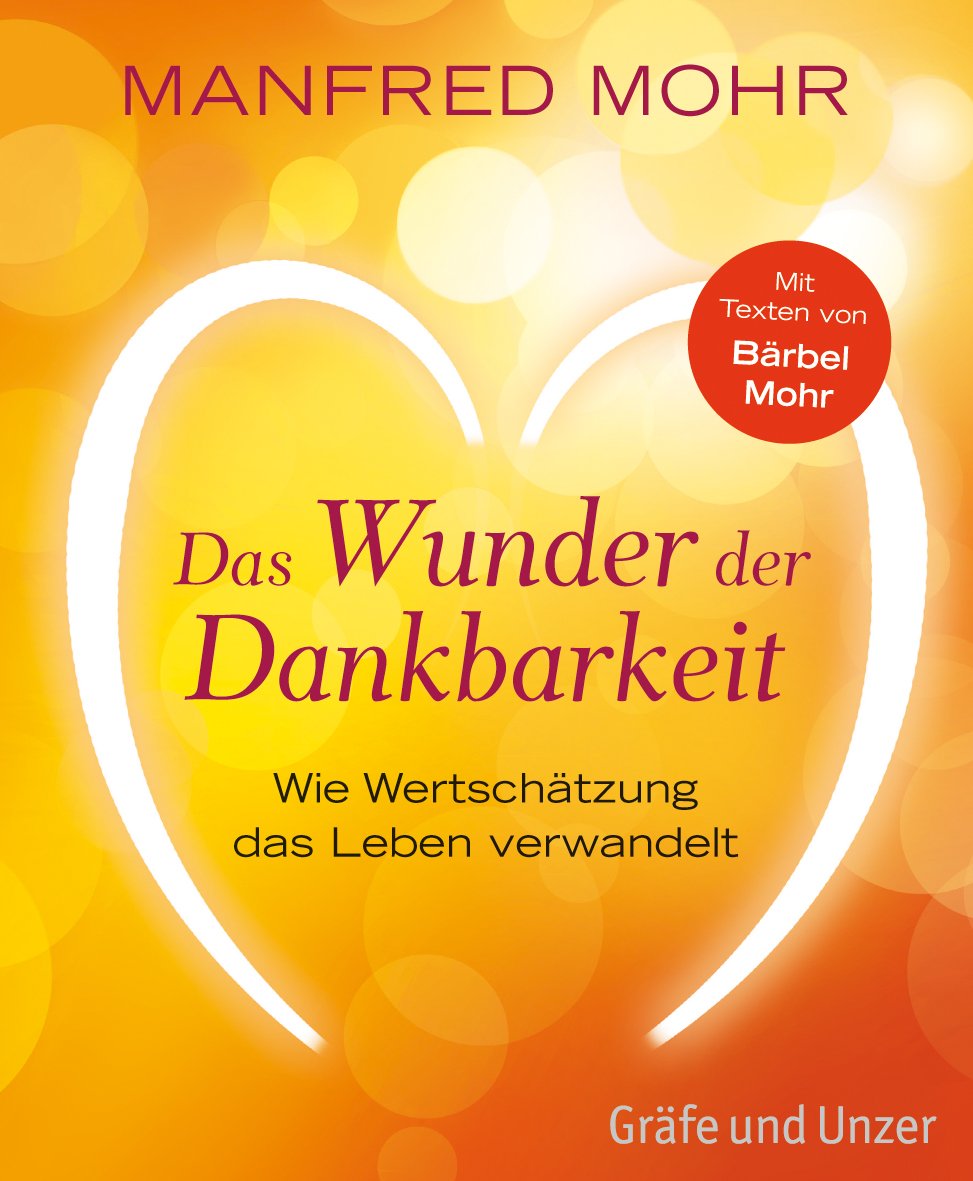 Das Wunder der Dankbarkeit. Wie Wertschätzung das Leben verwandelt Lifestyle