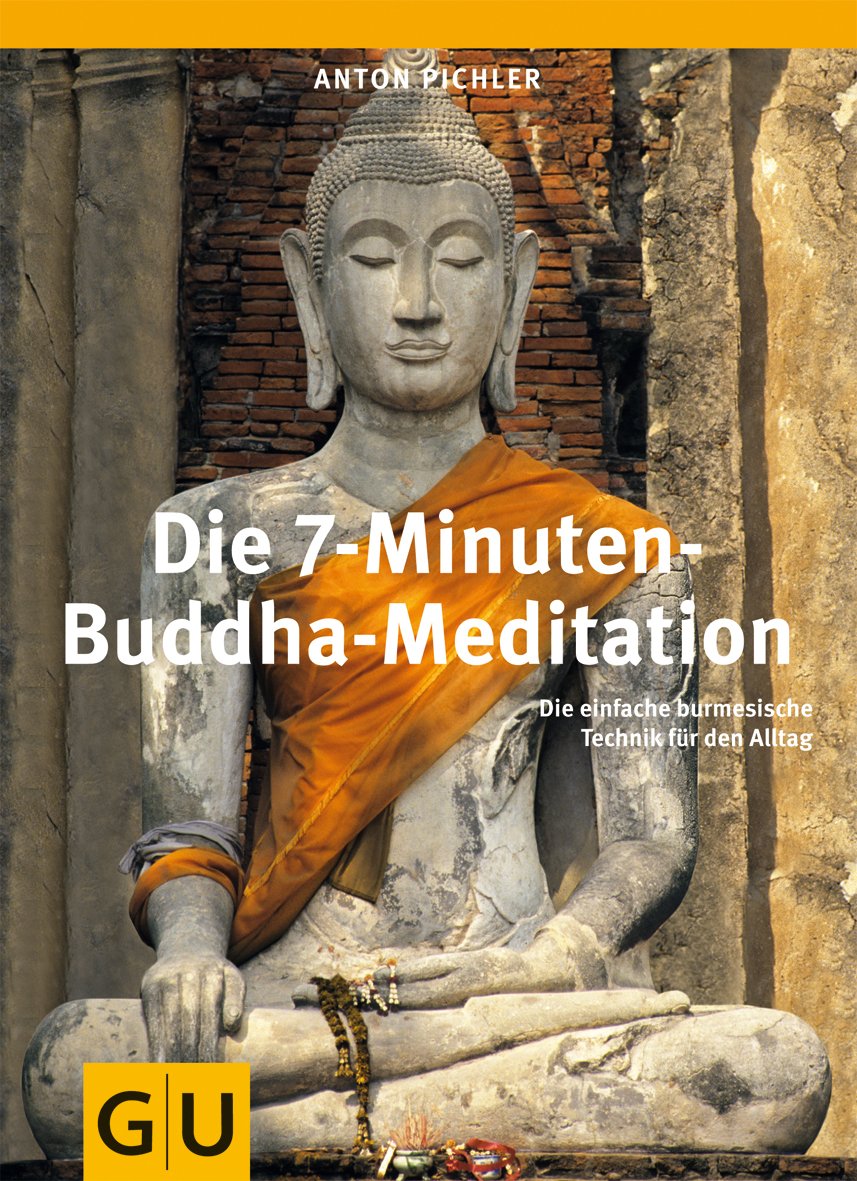 Die 7-Minuten-Buddha-Meditation: Die einfache burmesische Technik für den Alltag Leisure & Fun