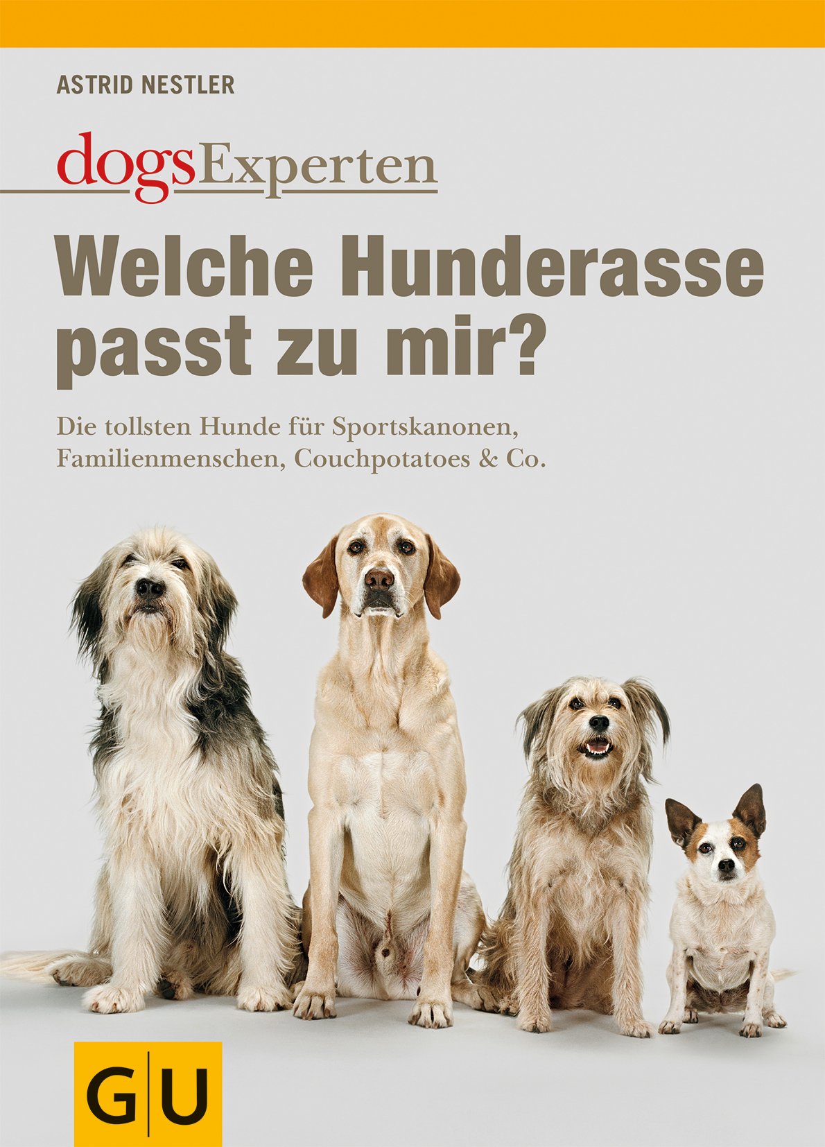 Welche Hunderasse passt zu mir?: Die tollsten Hunde für Sportskanonen, Familienmenschen, Couchpotatoes & Co. (GU Tier Spezial) Pets
