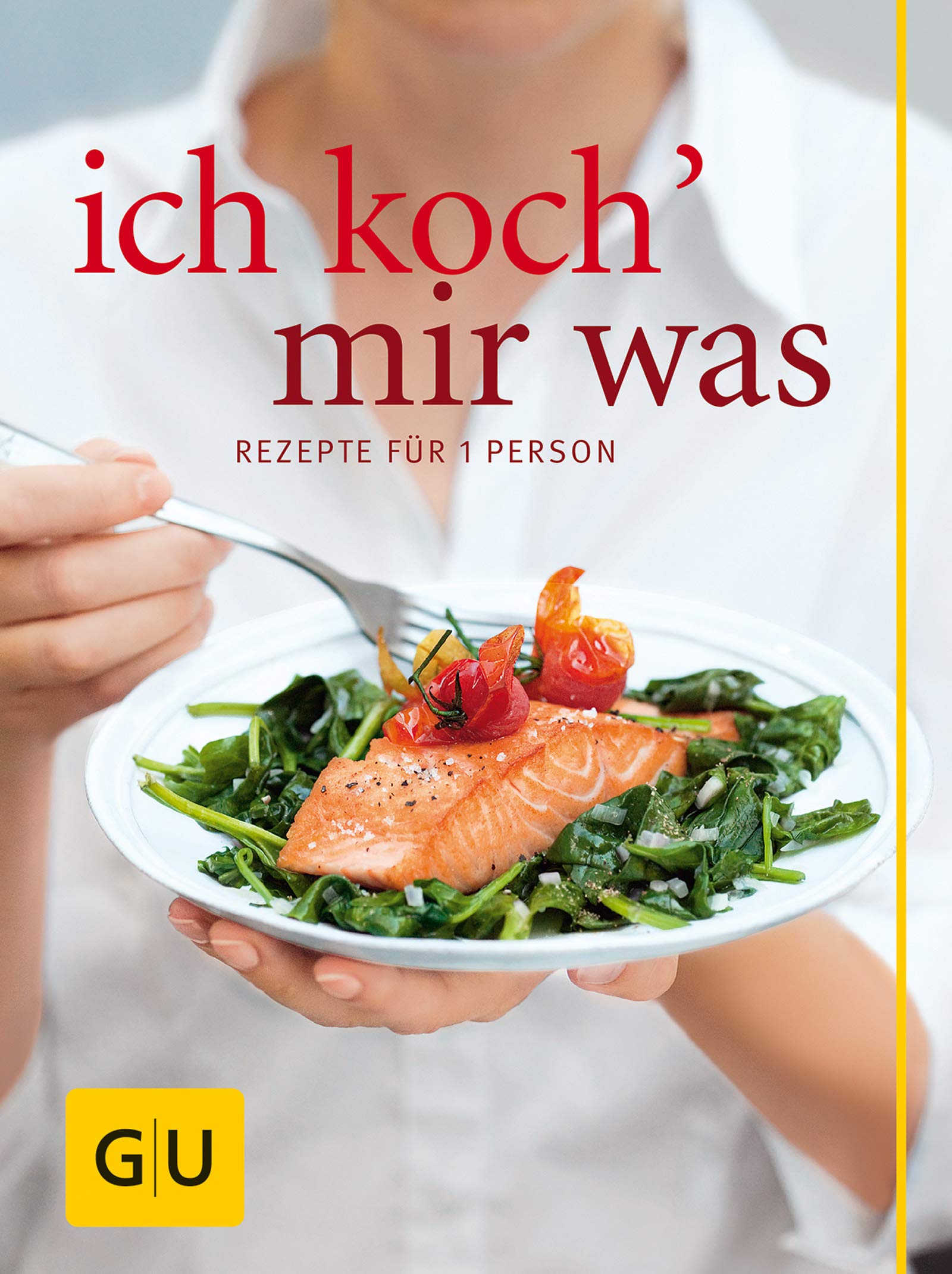 Ich koch` mir was: Rezepte für 1 Person - und nichts bleibt übrig (GU Themenkochbuch) Books